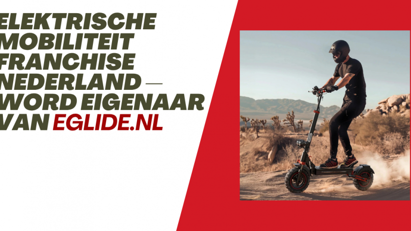 E-mobiliteit franchise Nederland – Eglide.nl elektrische scooters en fietsen